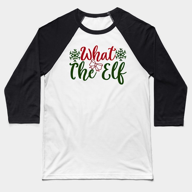 What The elf Baseball T-Shirt by Stars A Born